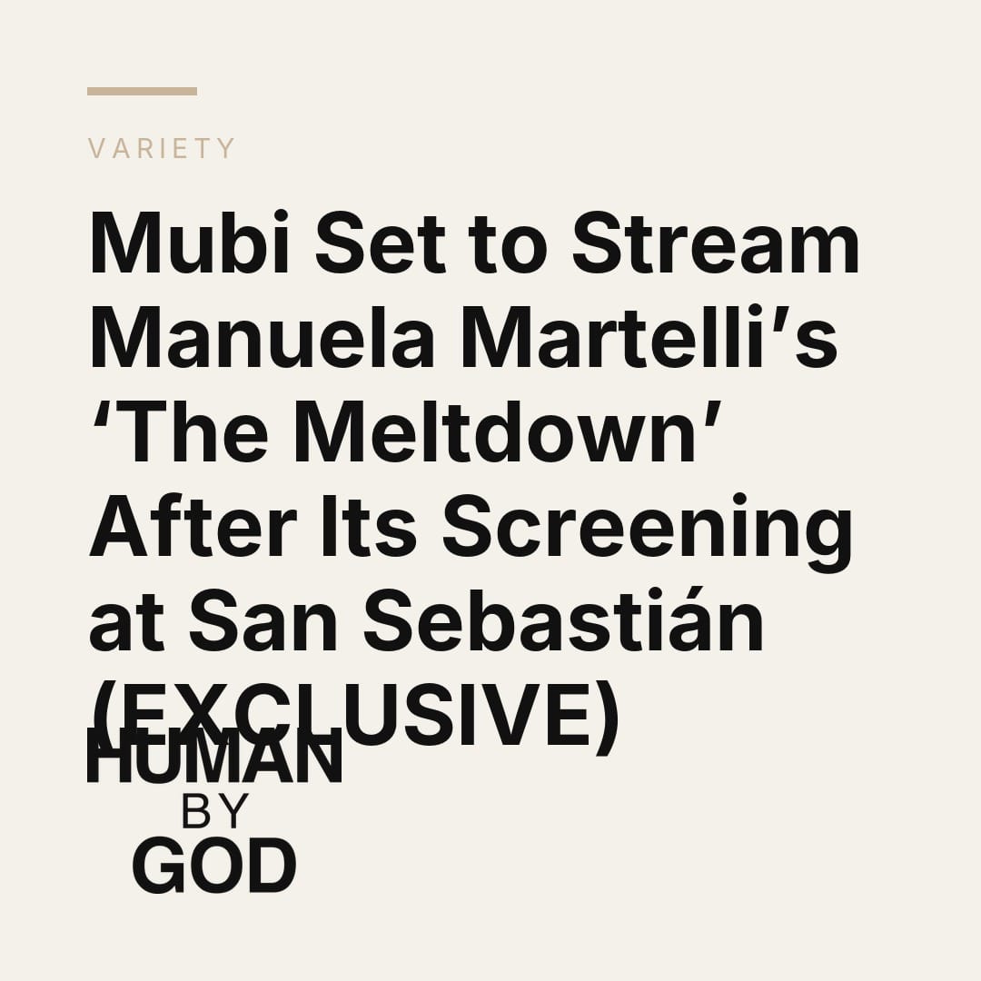 Mubi Set to Stream Manuela Martelli’s ‘The Meltdown’ After Its Screening at San Sebastián (EXCLUSIVE)