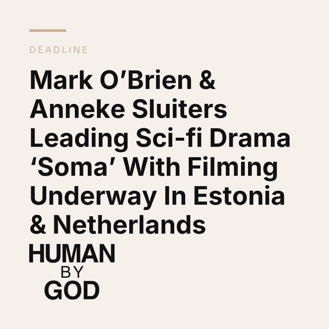 Mark O’Brien & Anneke Sluiters Leading Sci-fi Drama ‘Soma’ With Filming Underway In Estonia & Netherlands