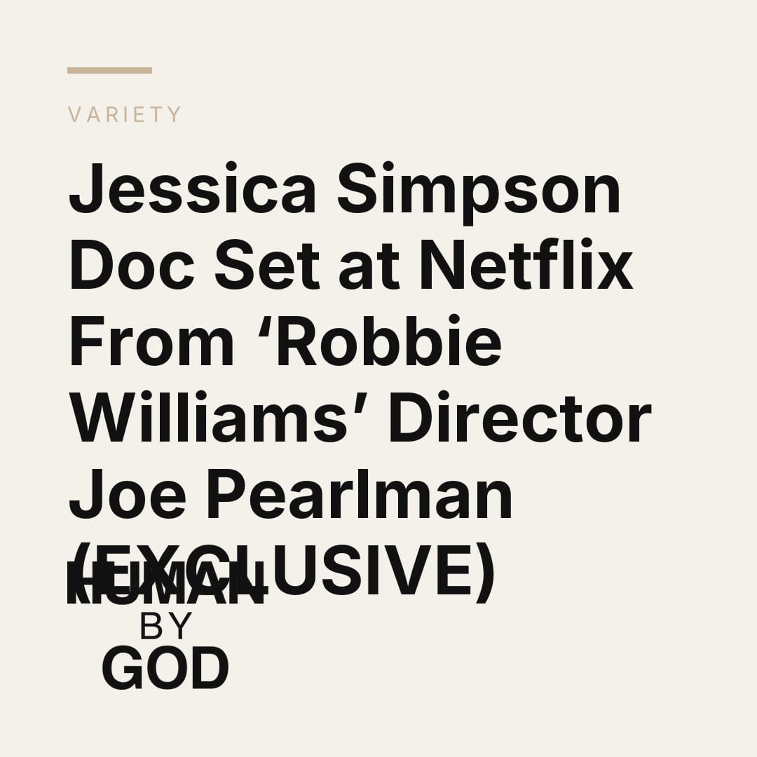Jessica Simpson Doc Set at Netflix From ‘Robbie Williams’ Director Joe Pearlman (EXCLUSIVE)