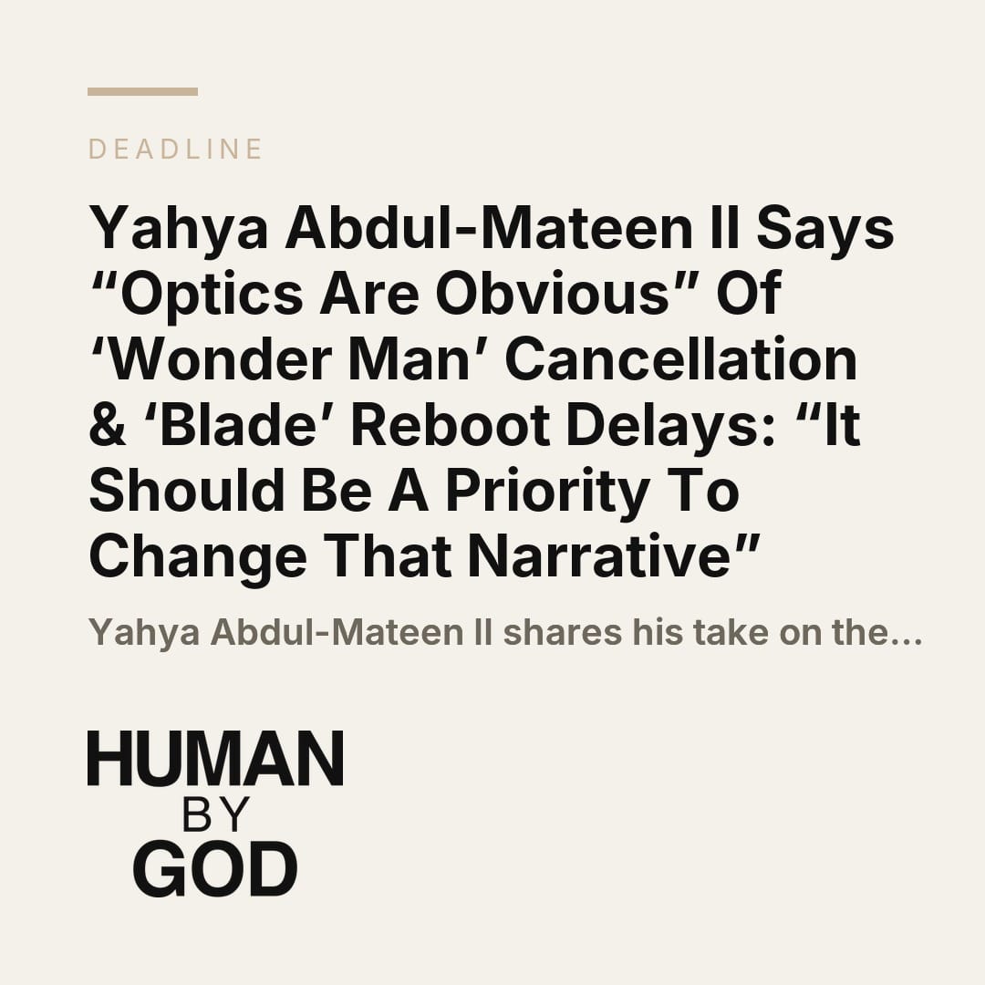 Yahya Abdul-Mateen II Says “Optics Are Obvious” Of ‘Wonder Man’ Cancellation & ‘Blade’ Reboot Delays: “It Should Be A Priority To Change That Narrative”