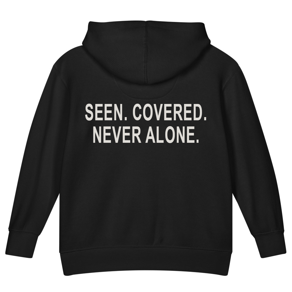 Seen. Covered. Never Alone. — Kids Faith Hoodie