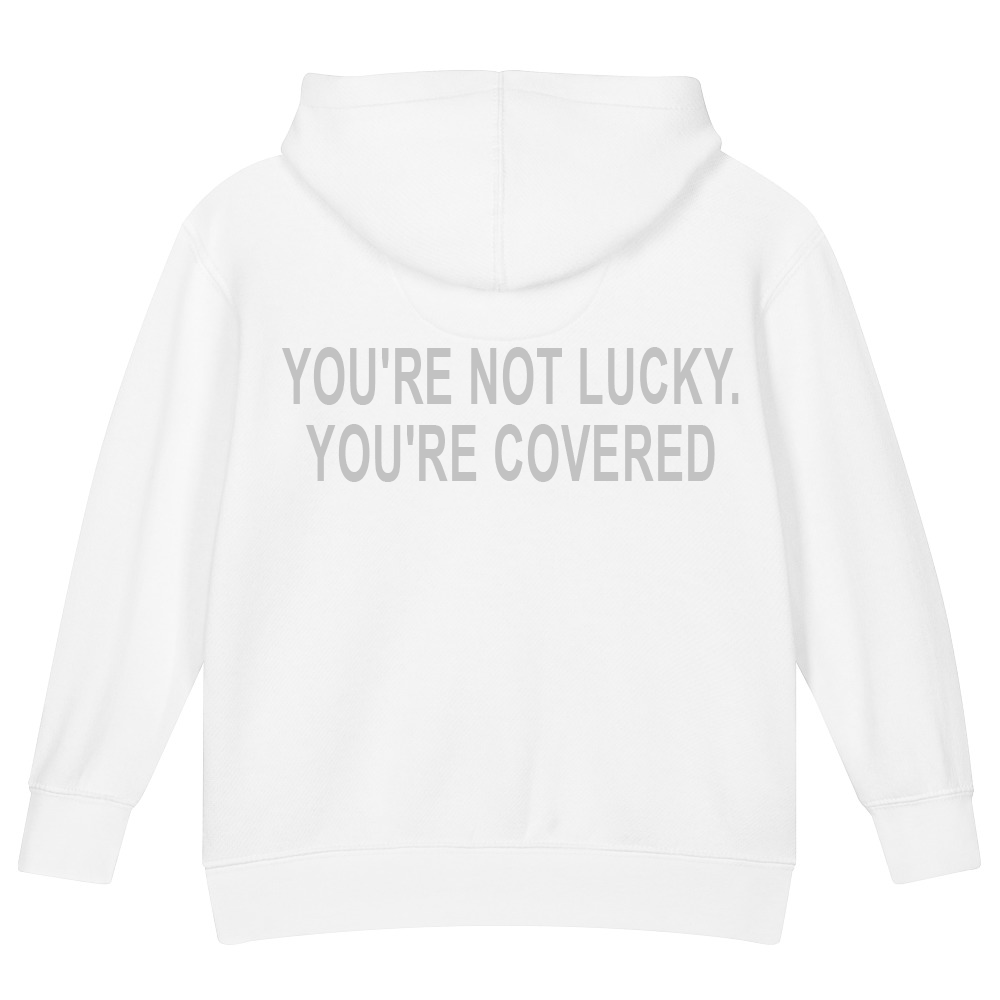 You're Not Lucky. You're Covered. — Kids Faith Hoodie