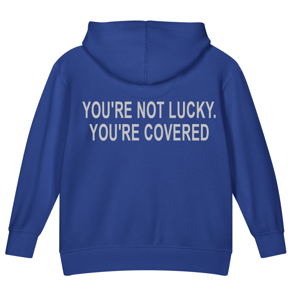 You're Not Lucky. You're Covered. — Kids Faith Hoodie
