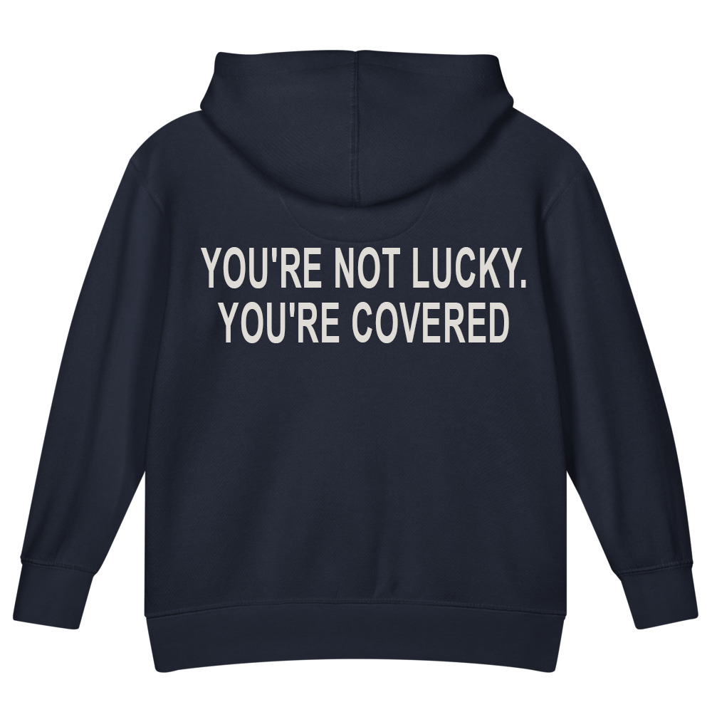You're Not Lucky. You're Covered. — Kids Faith Hoodie