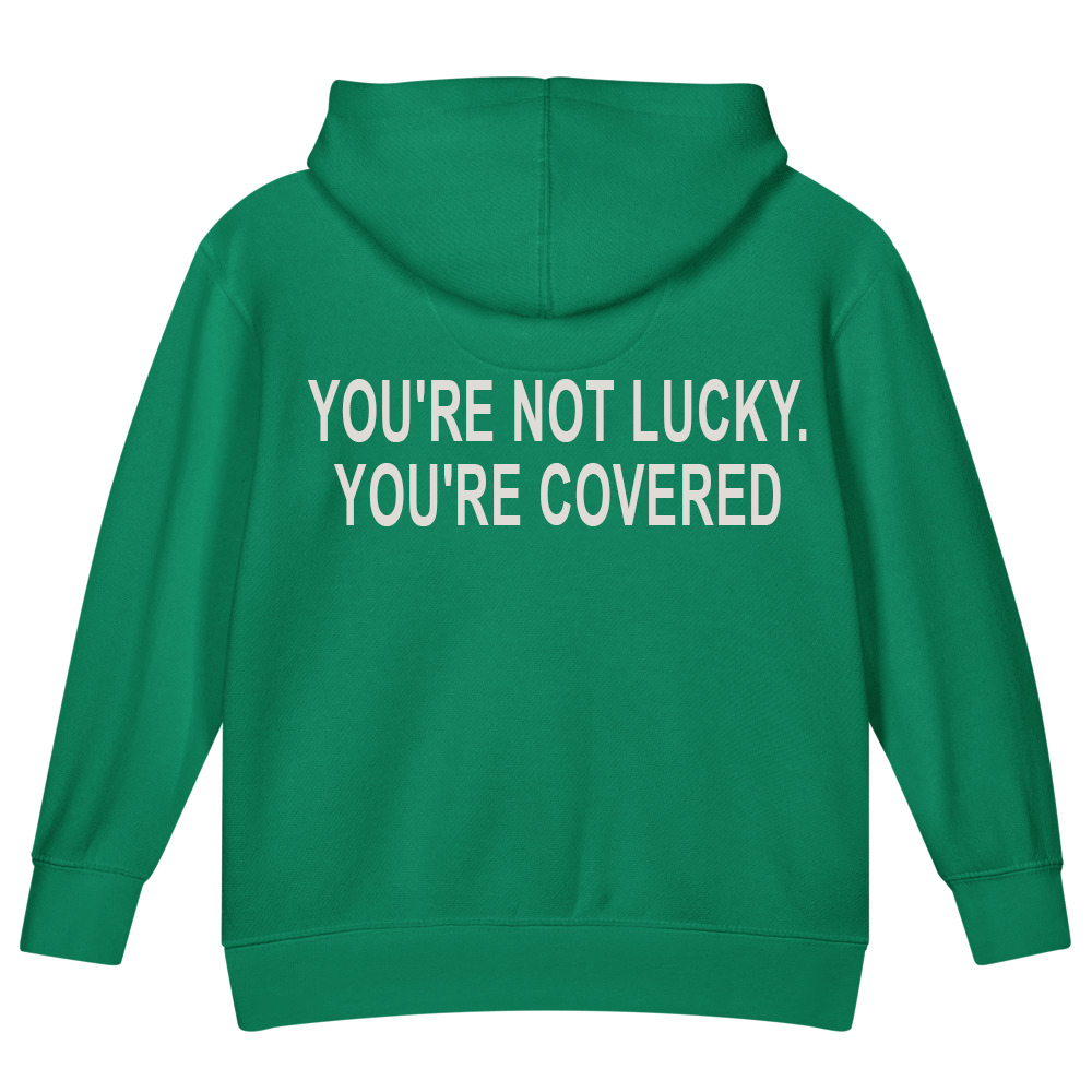 You're Not Lucky. You're Covered. — Kids Faith Hoodie