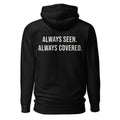 Always Seen. Always Covered. — Black hoodie — back view