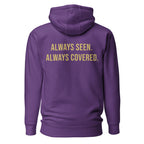 Always Seen Always Covered — Purple hoodie back with Gold ink slogan
