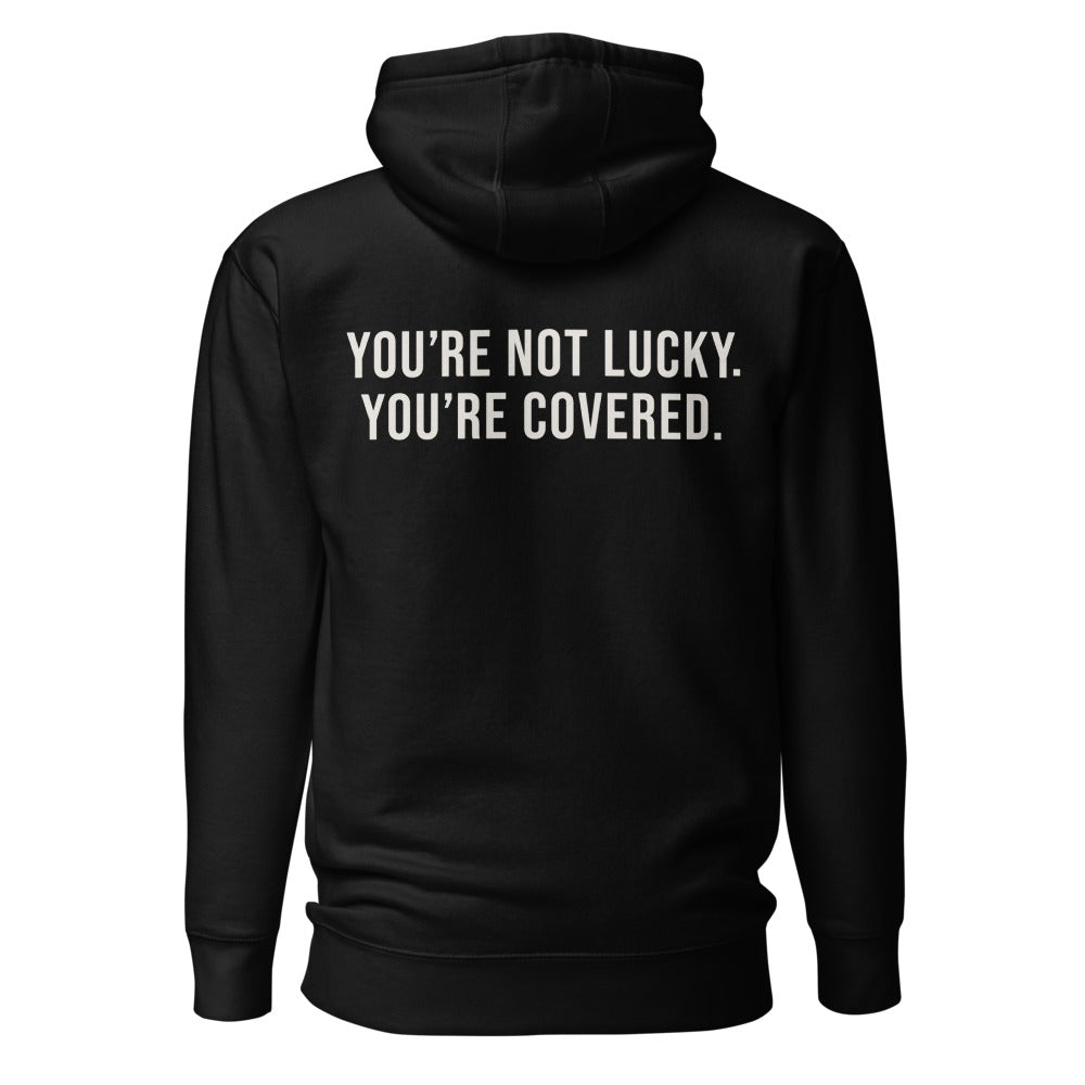You're Not Lucky. You're Covered. — Black hoodie — back view