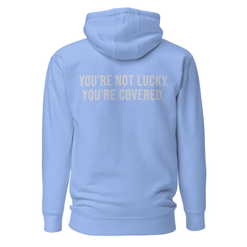 You're Not Lucky. You're Covered. — Carolina Blue hoodie — back view