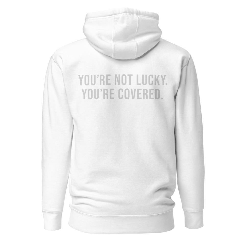 You're Not Lucky. You're Covered. — White hoodie — back view